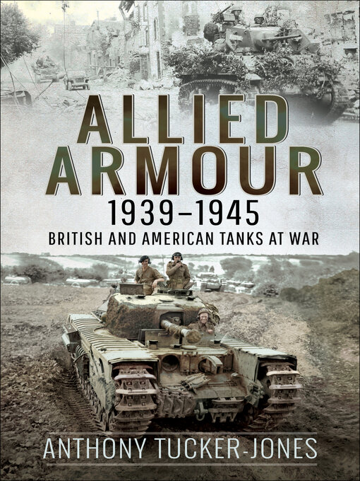 Title details for Allied Armour, 1939–1945 by Anthony Tucker-Jones - Wait list